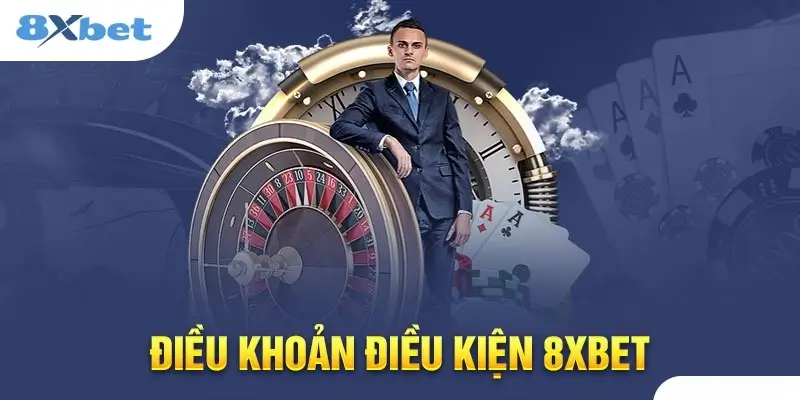 Điều khoản và điều kiện 8xbet